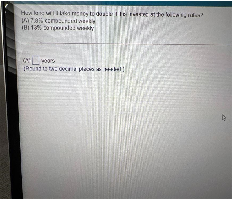 How long will it take money to double if it is invested at the following rates?(A-example-1