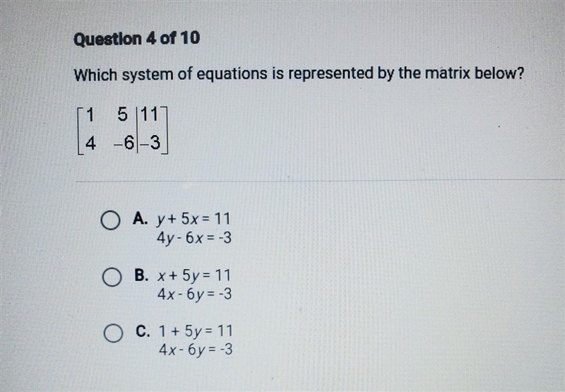 Which system of equations is represented by the matrix below? 1 5 11 4 -6-3 A. y + 5x-example-1