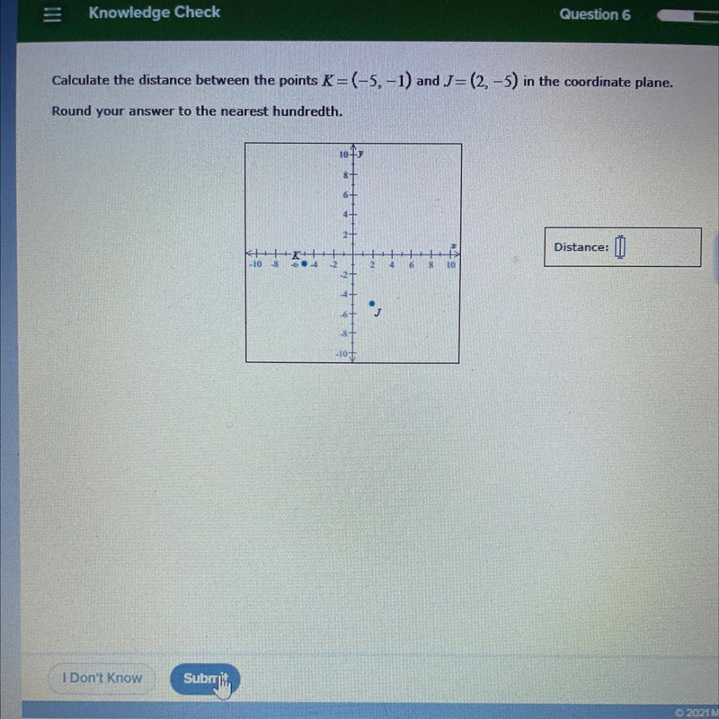 Calculate the distance between the points K = (-5, -1) and J= (2, -5) in the coordinate-example-1