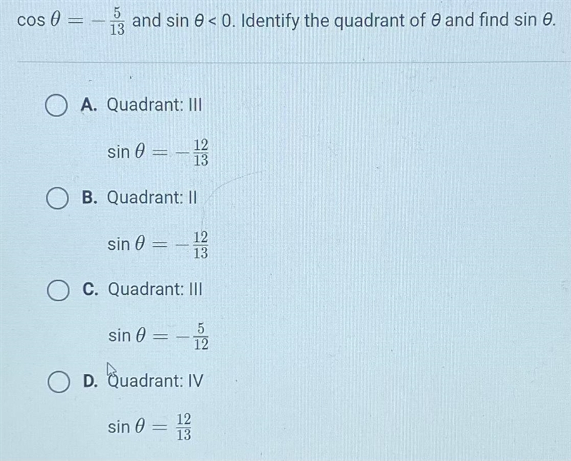 Cos 0 = -5/13 and sin 0 < 0. Identify the quadrant of 0 and find sin 0.-example-1