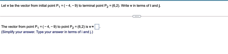 Let v be the vector from initial point P1=(−4,−9) to terminal point P2=(6,2). Write-example-1