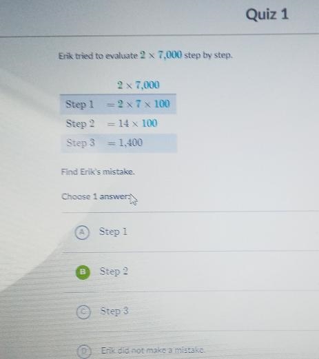 Erik tried to evaluate 2 x 7,000 step by step.-example-1