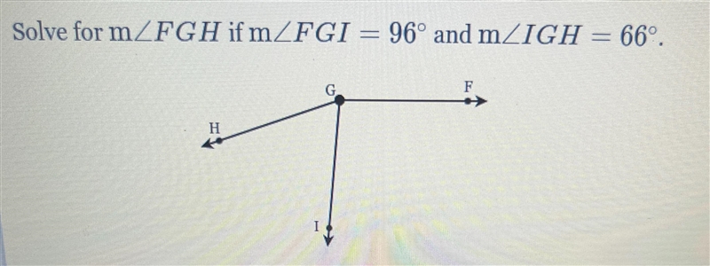 Solve for m/FGH if m/FGI = 96° and m/IGH = 66º.-example-1