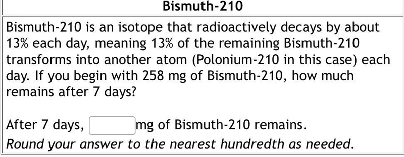 Bismuth-210 is an isotope that radioactively decays by about 13% each day, meaning-example-1