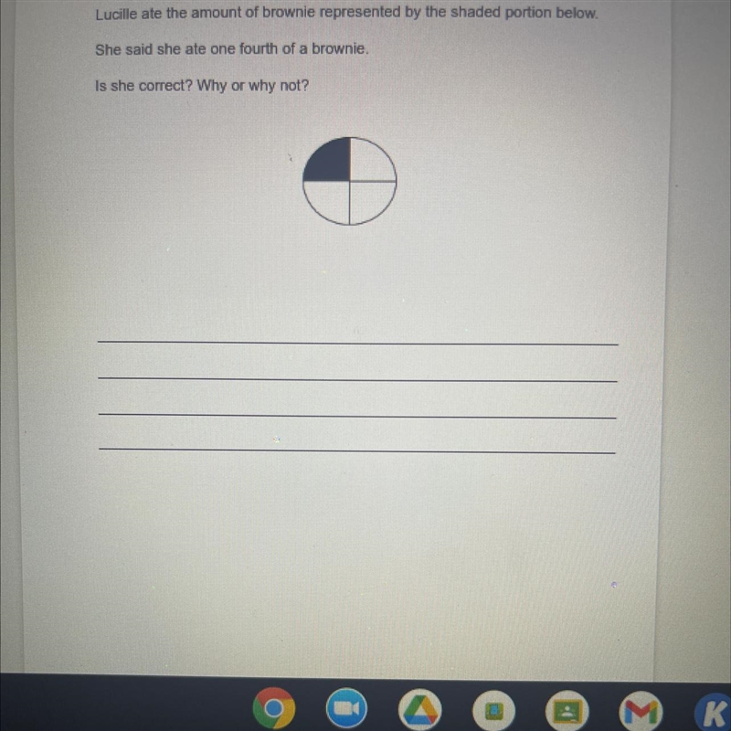 Lucille ate the amount of brownie represented by the shaded portion below. She said-example-1