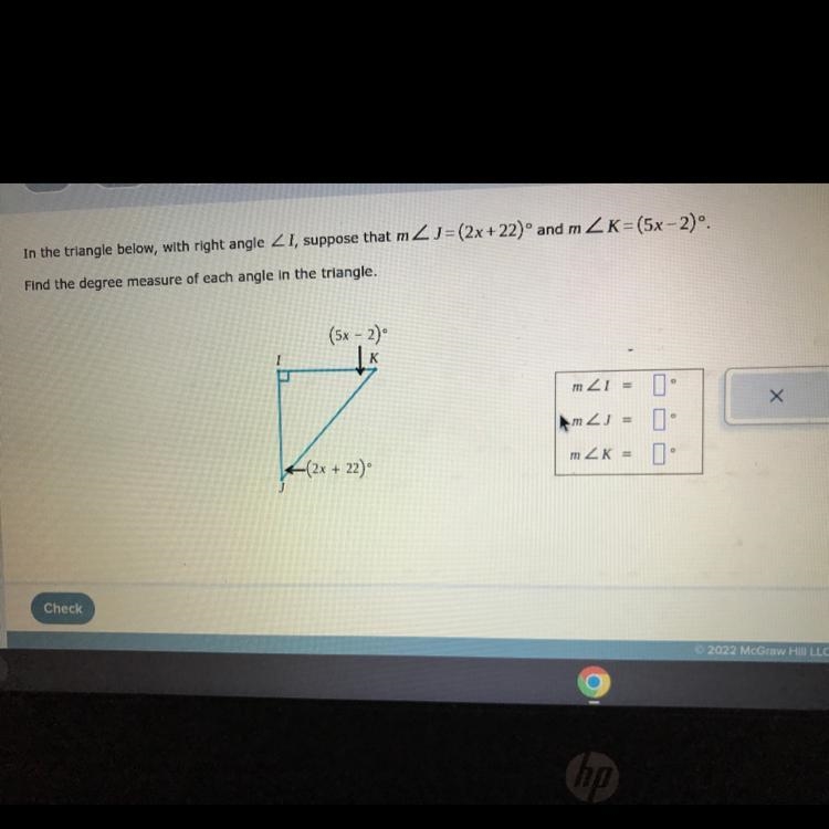 In the triangle below, with right angle I, suppose that m< J= (2x+22)° and m &lt-example-1