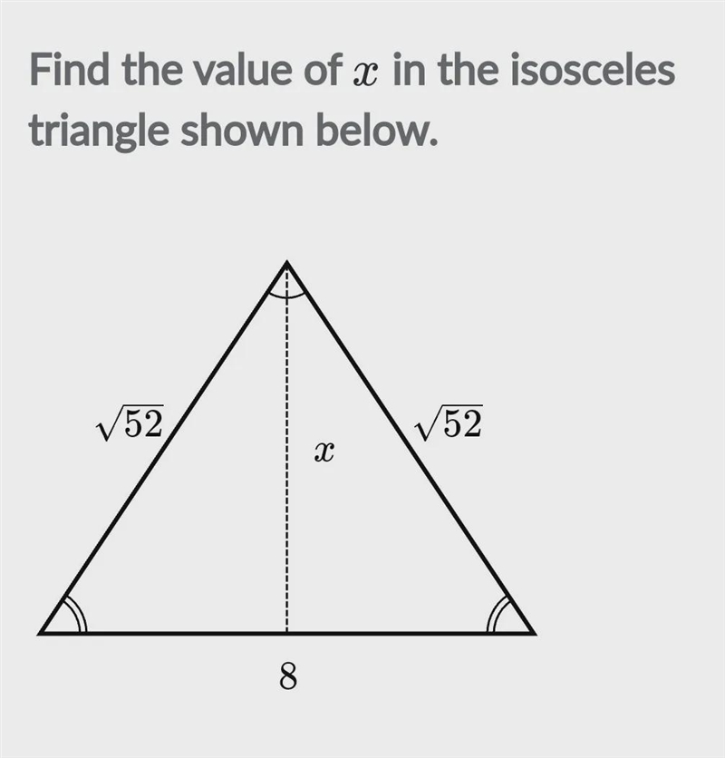 Find the value of x in the isocolese triangle below square root of 52 square base-example-1