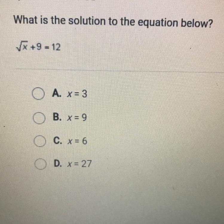 What is the solution to the equation below? square root x + 9 = 12-example-1