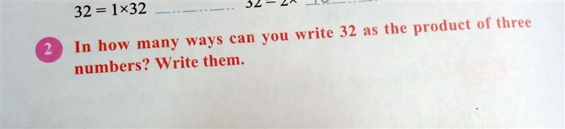 In how many ways can you write 32 as the product of three numbers. Write them.​-example-1