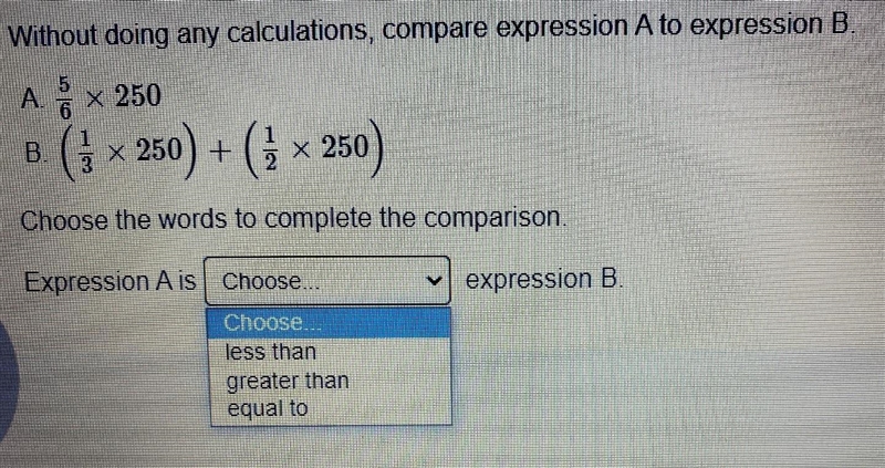 Without doing any calculations, compare expression A to expression B.5A.x 2506B. (250) + ({ x-example-1