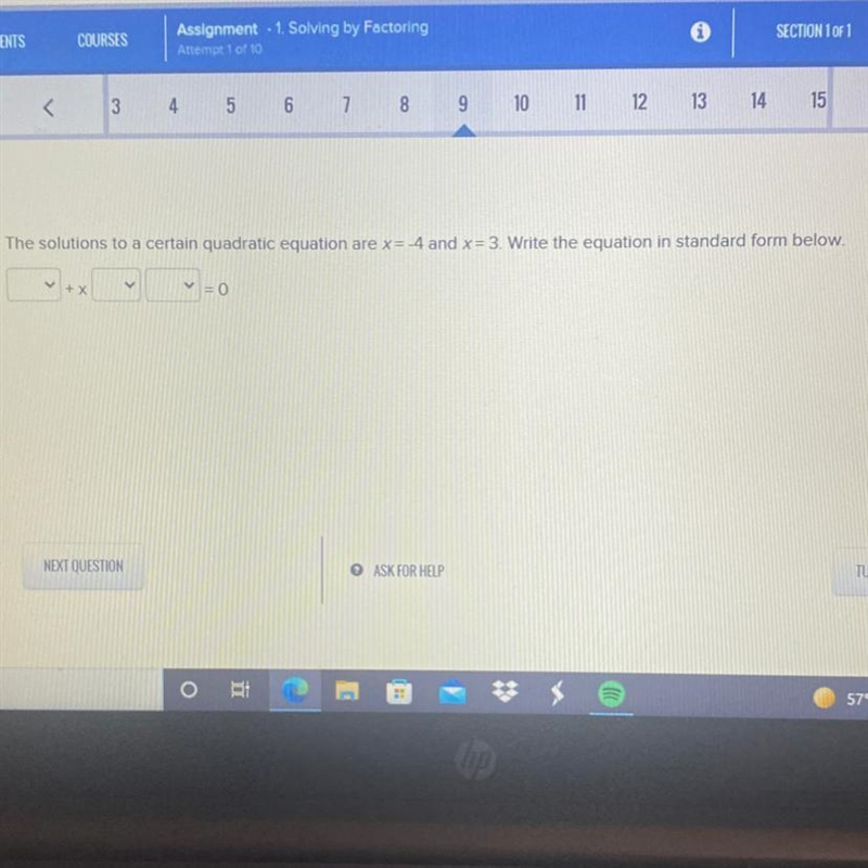 The solutions to a certain quadratic equation are x= -4 and X = 3. Write the equation-example-1