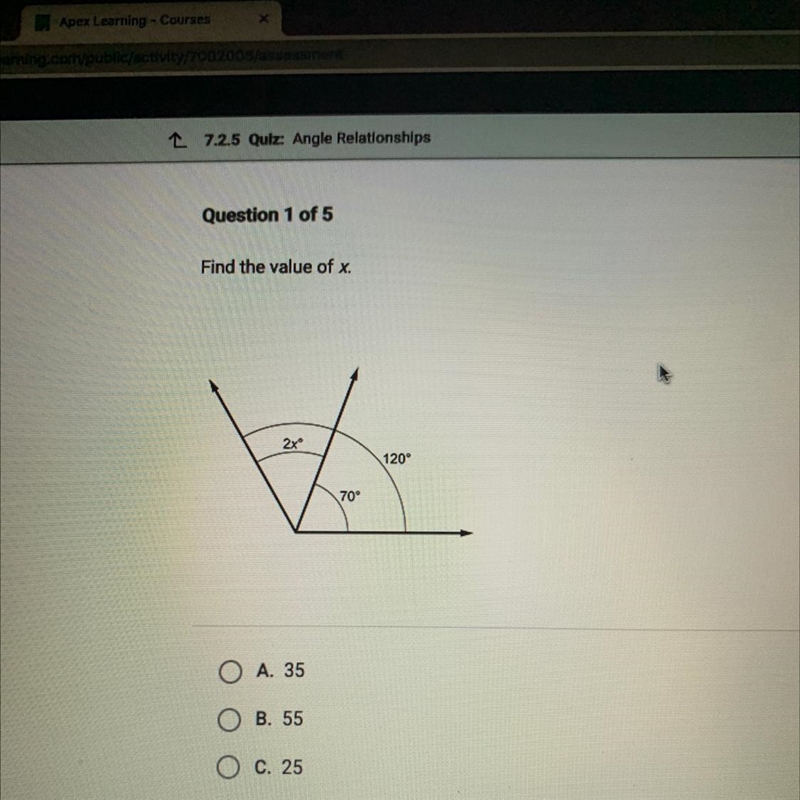 Find the value of x.2x120°70"O A. 35OB. 55O C. 25O D. 10-example-1