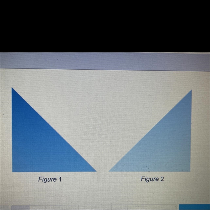 What transformation of figure 1 results and figure 2? reflection dialation translation-example-1