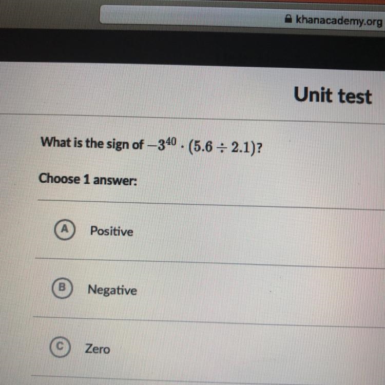 What is the sign of — 340 . (5.6 = 2.1)?Choose 1 answer:А PositiveBNegativeCZero-example-1