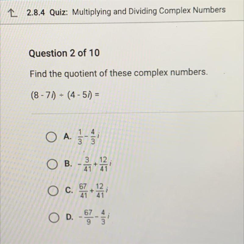 Find the quotient of these complex numbers.(8-71) + (4-5) =-example-1