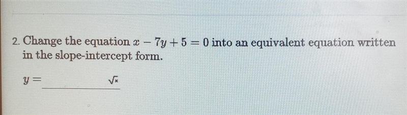 I need help on thisChange the equation into a equivalent equation written in the Slope-example-1