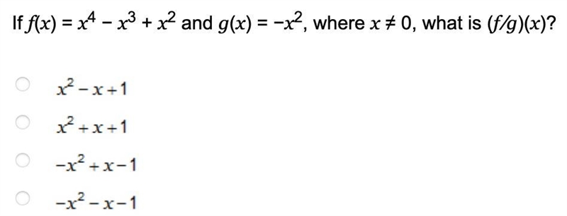 If f(x) = x^4 − x^3 + x^2 and g(x) = −x^2, where x ≠ 0, what is (f ⁄g)(x)?-example-1