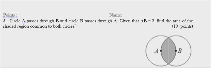 Circle A passes through B and circle B passes through A. Given that AB = 3, find the-example-1