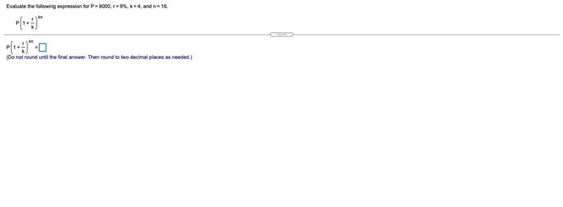 Evaluate the following expression for P=8000, r=9%, k=4, and n=16.-example-1