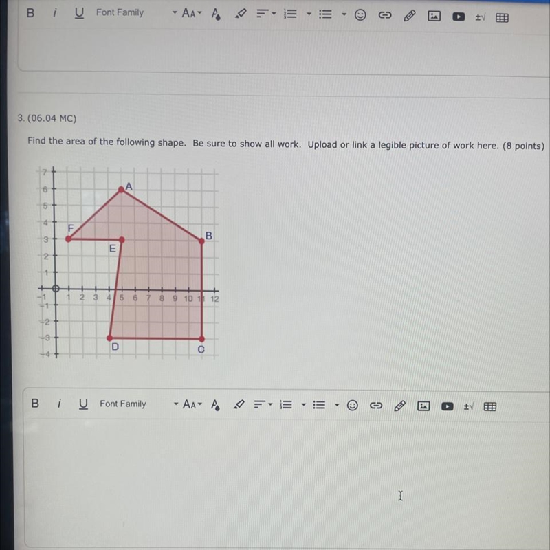 Find the area of the following shape. Be sure to show all of your work.-example-1