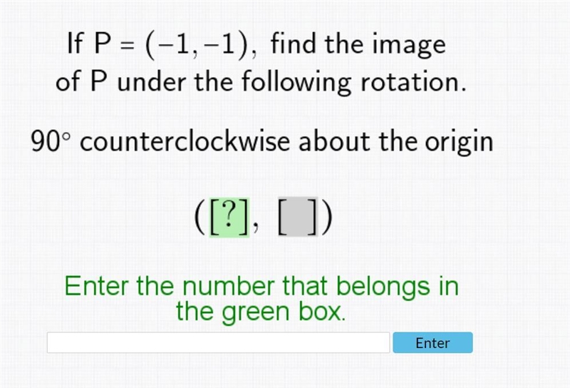 if p = (-1,-1) find the image of p under the following rotation. 90 degrees counterclockwise-example-1