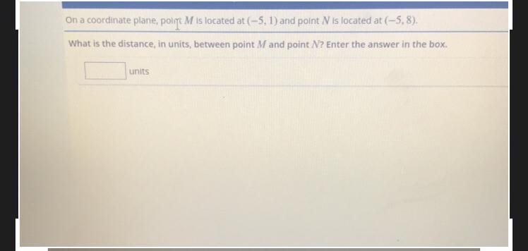 on a coordinate plane, polye M is located at (–5, 1) and point N is located at (-5, 8).What-example-1