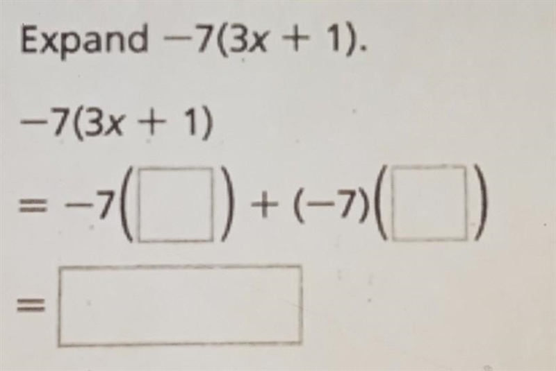 Expand - 7(3x + 1). -7(3x + 1) 7+1-7 =-example-1