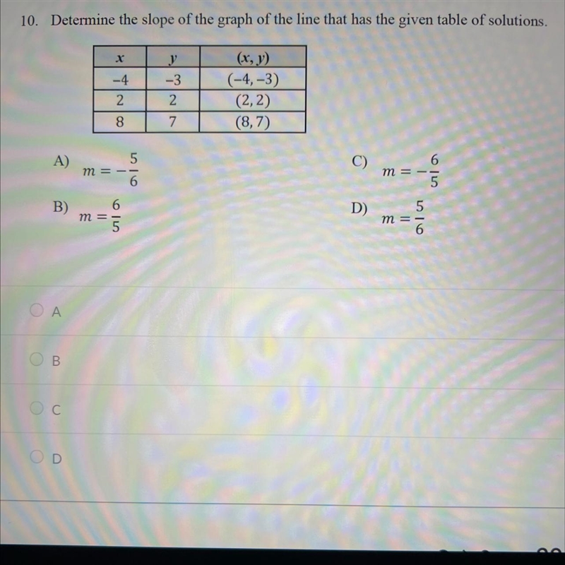 10. Determine the slope of the graph of the line that has the given table of solutions-example-1