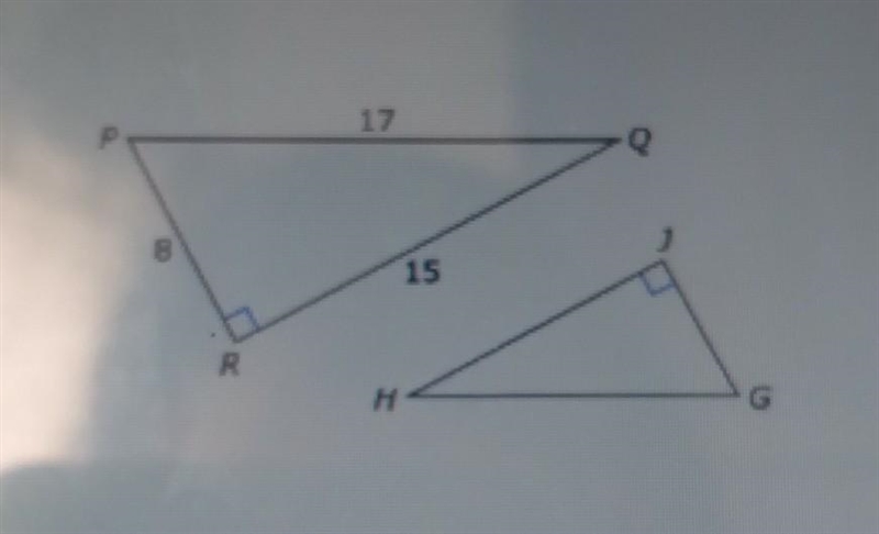 In the figure, triangle GHJ is similar to triangle PQR.Based on this information, which-example-1