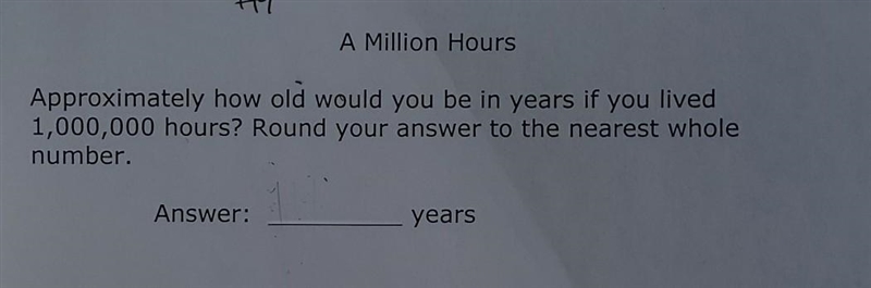 Approximately how old would you be in the years if you lived 1,000,000 hours? round-example-1