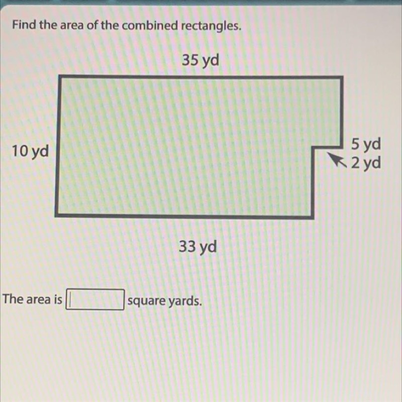 I need help Find the area of the combined rectangles.35 yd10 yd5 yd2 yd33 ydThe area-example-1