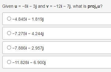 Given u = −8i − 3j and v = −12i − 7j, what is projvu?-example-1