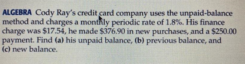 Cody Ray's credit card company uses the unpaid-balancemethod and charges a monthly-example-1