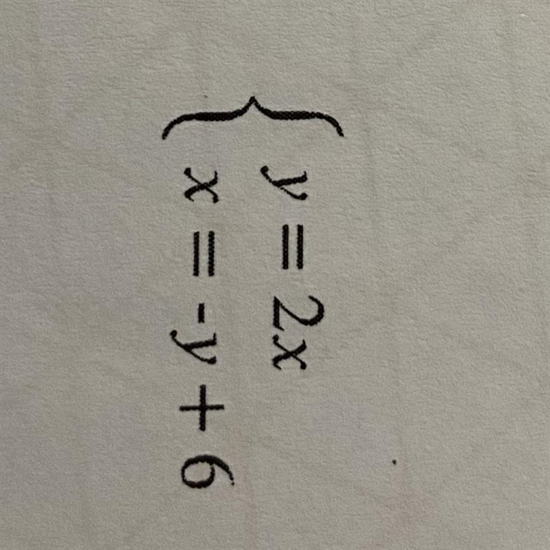 Solve this system of equations {y = 2x {x = -y + 6-example-1