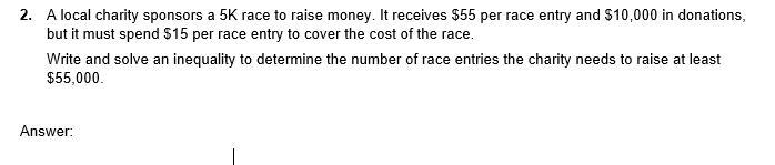 2.A local charity sponsors a 5K race to raise money. It receives $55 per race entry-example-1