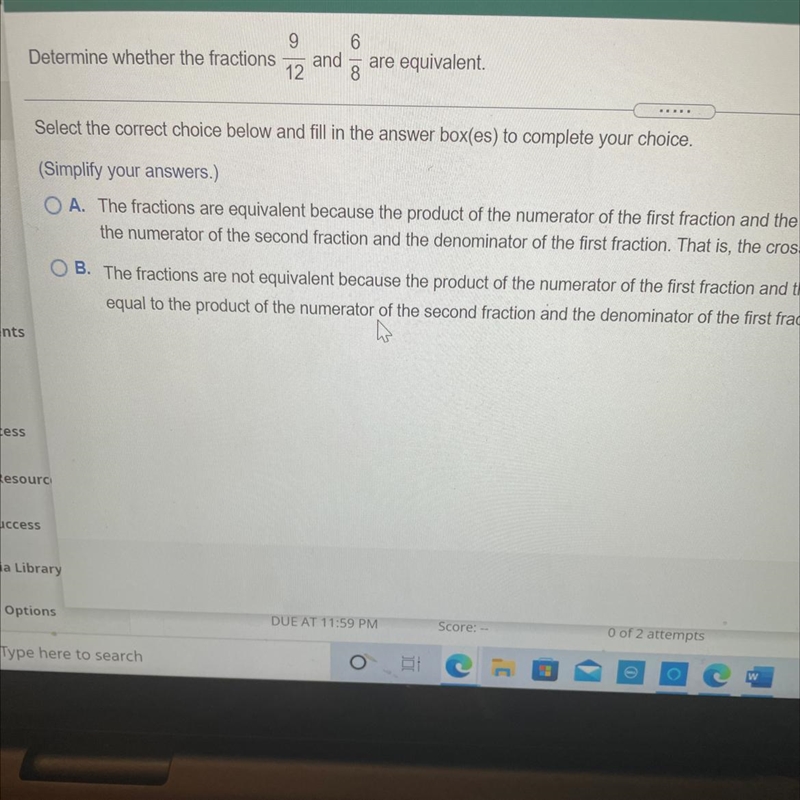 Dertermine weshrer the fraction is 9 over 12 and 9 over 6 are equivalent-example-1