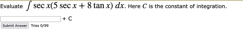 Evaluate ∫secx(5secx+8tanx) dx. Here C is the constant of integration.-example-1