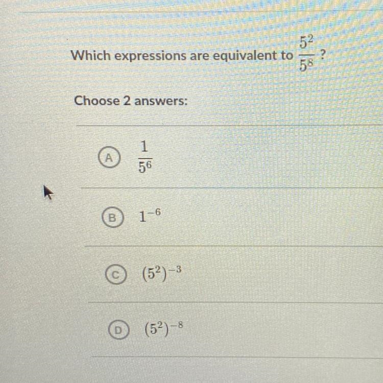 Which expressions are equivalent to 5^2/5^8-example-1