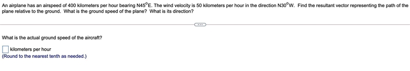 An airplane has an airspeed of 400 kilometers per hour bearing N45oE. The wind velocity-example-1