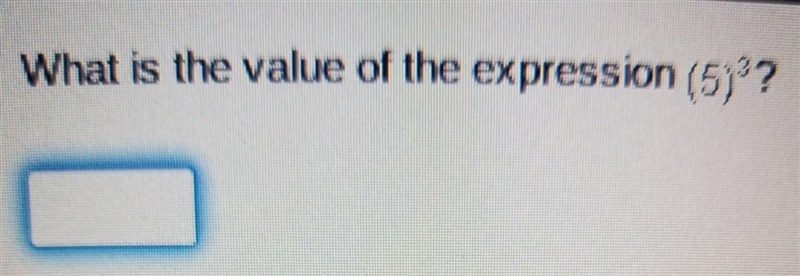 What is the value of the expression (5)³?​-example-1