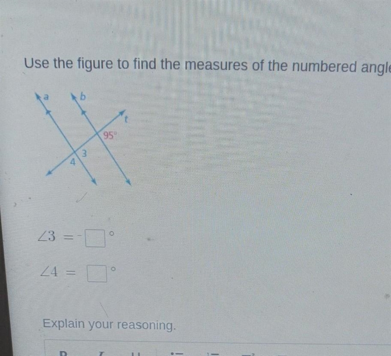 Use the figure to find the measures of the numbered angles. 95 23 24 = Explain your-example-1