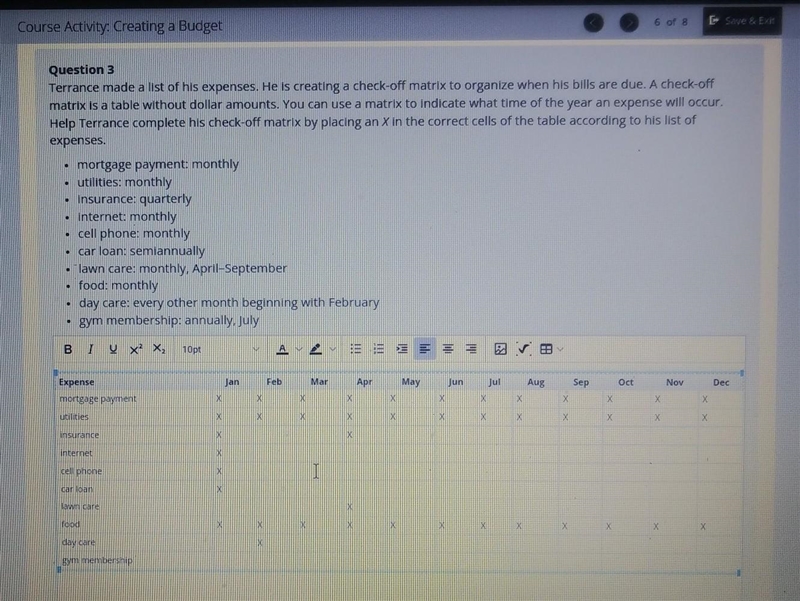 . Question 3 Terrance made a list of his expenses. He is creating a check off matrix-example-1