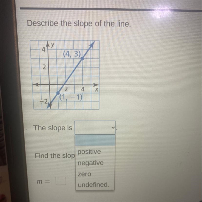 The slope is … Find the slope m = ___-example-1