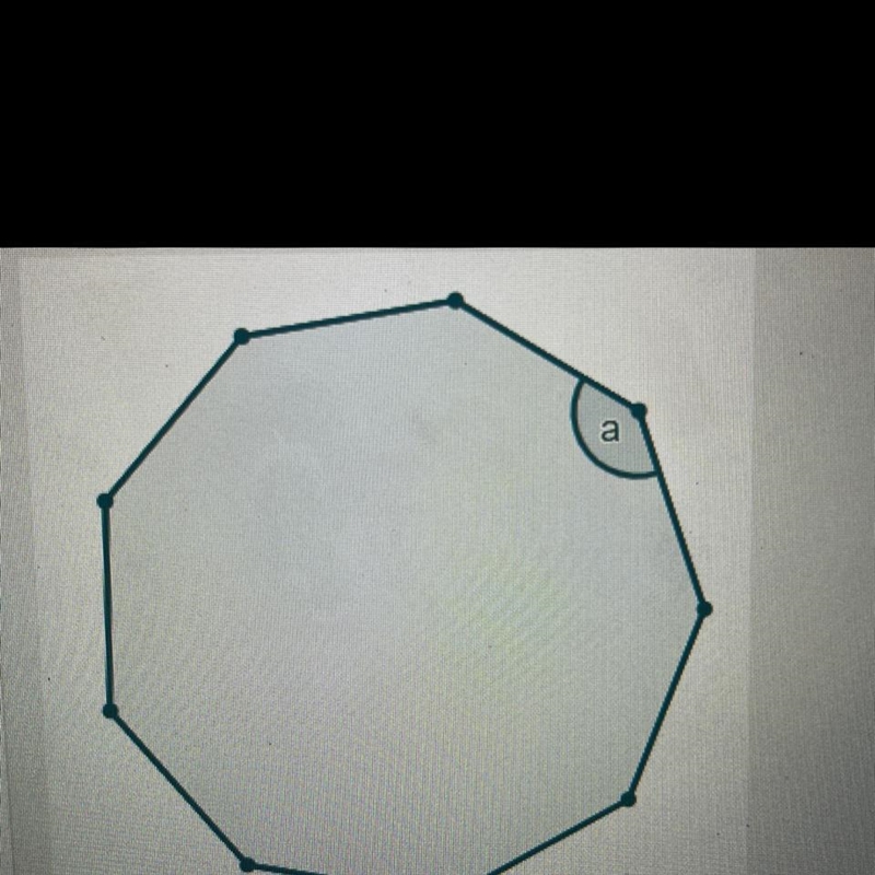 ASAP PLEASE FOR POINTS A regular polygon is shown, with one of its angle measures-example-1