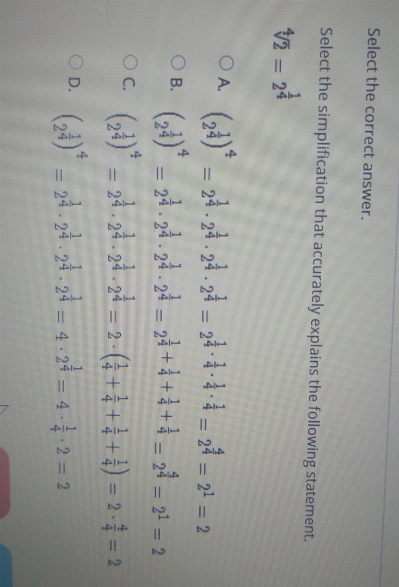 select the simplification that accurately explains the following statement\sqrt[4]{2} = {2}^{ (1)/(4) }-example-1