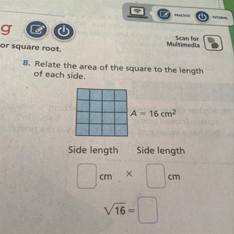 8. Relate the area of the square to the lengthof each side.A = 16 cm2Side lengthSide-example-1