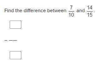 Find the difference between 7 /10 and 14 / 15.-example-1