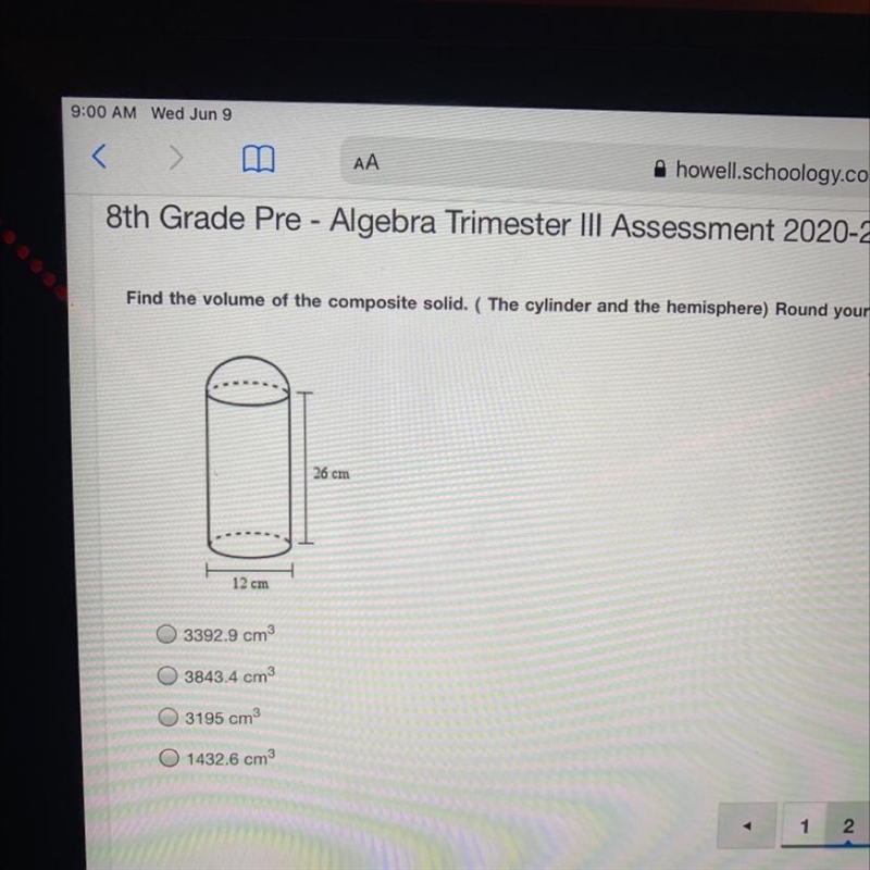 Find the volume of the composite solid. ( The cylinder and the hemisphere)26 cm12 cm-example-1