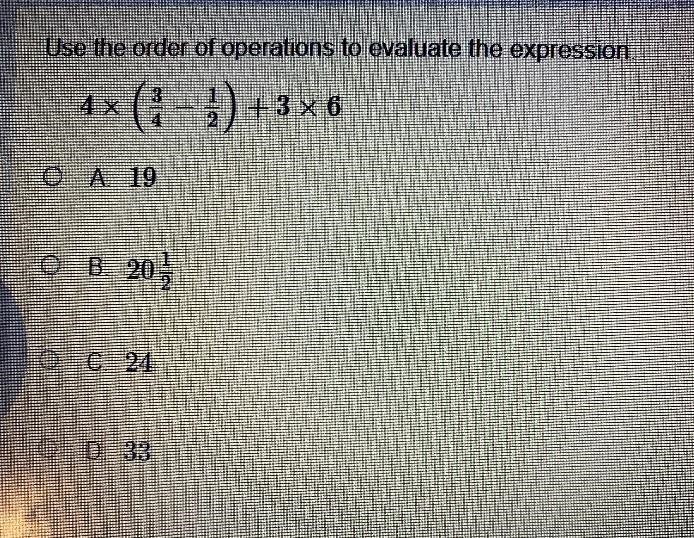 Use the order of operations to evaluate the expression1-5(3 – 4) +3642Ο Α. 19OB 203&lt-example-1