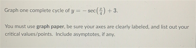 Graph one complete cycle of y = -sec(2)+3. and list out your critical values points-example-1